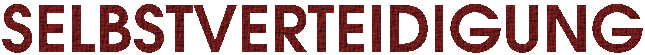 SELBSTVERTEIDIGUNG